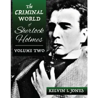 The Criminal World Of Sherlock Holmes - Volume Two