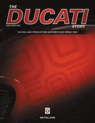 The Ducati Story - 6th Edition