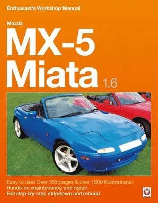 Mazda Mx-5 Miata 1.6 Enthusiast’s Workshop Manual
