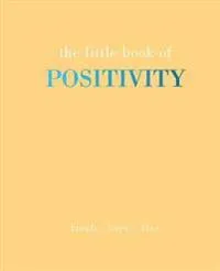 The Little Book of Positivity