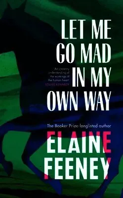 Let Me Go Mad in My Own Way