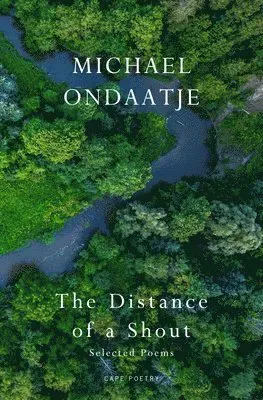 The Distance of a Shout: Selected Poems