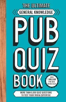 The Ultimate General Knowledge Pub Quiz Book