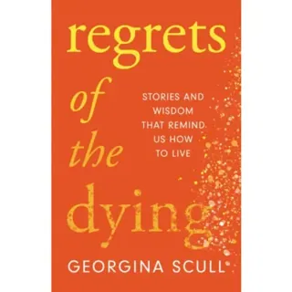 Regrets of the Dying