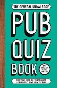 The General Knowledge Pub Quiz Book