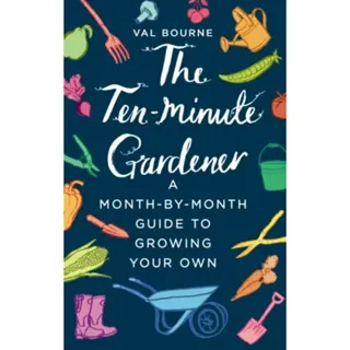 The Ten-Minute Gardener