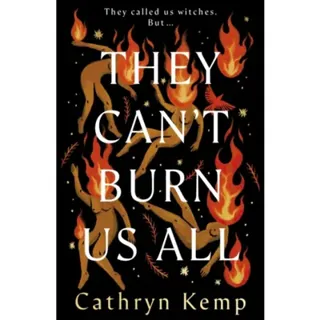 They Can''t Burn Us All
