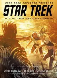 Star Trek Explorer Presents: Star Trek 'Q And False' And Other Stories