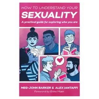 How to Understand Your Sexuality