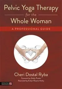 Pelvic Yoga Therapy for the Whole Woman