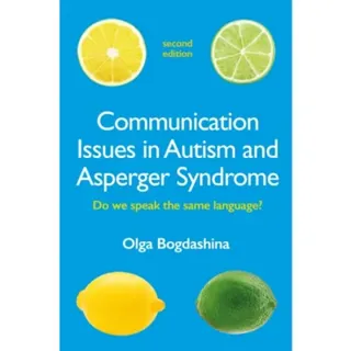 Communication Issues in Autism and Asperger Syndrome, Second Edition