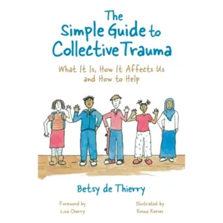 The Simple Guide to Collective Trauma