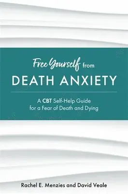 Free Yourself from Death Anxiety