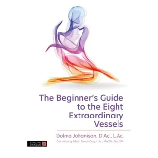 The Beginner's Guide to the Eight Extraordinary Vessels