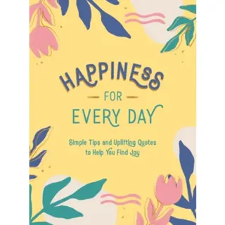 Happiness for Every Day