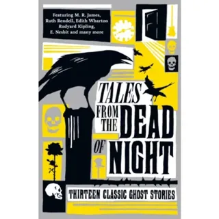 Tales from the Dead of Night: Thirteen Classic Ghost Stories