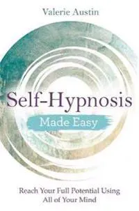 Self-Hypnosis Made Easy