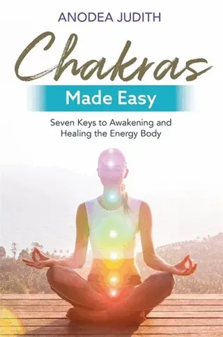Chakras made easy - seven keys to awakening and healing the energy body