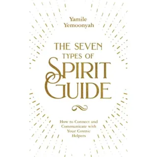 The Seven Types of Spirit Guide