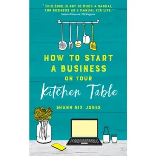 How to Start a Business on Your Kitchen Table