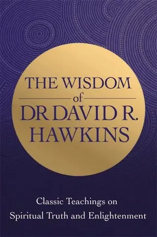 The Ultimate Dr. David Hawkins Library
