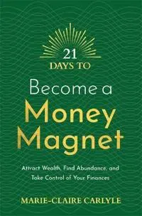 21 Days to Become a Money Magnet