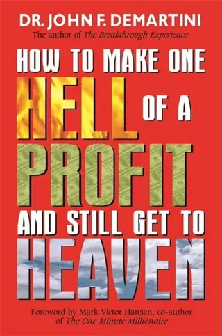 How To Make One Hell Of A Profit And Still Get To Heaven
