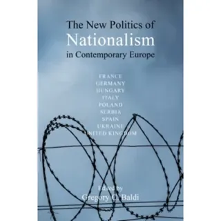 The New Politics of Nationalism in Contemporary Europe