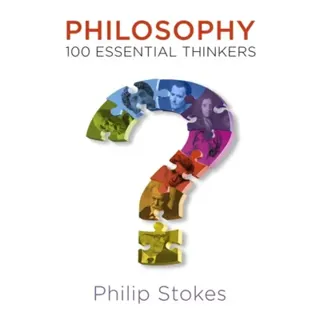 Philosophy: The Great Thinkers