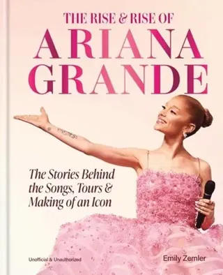 The Rise and Rise of Ariana Grande
