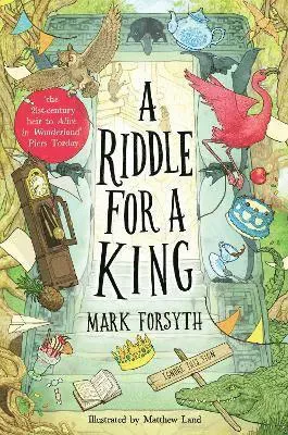 A Riddle for a King (Times Children’s Book of the Week, from the bestselling author of the Etymologicon)