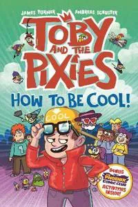 Toby and the Pixies: How to be Cool! (a Phoenix Comic Book)