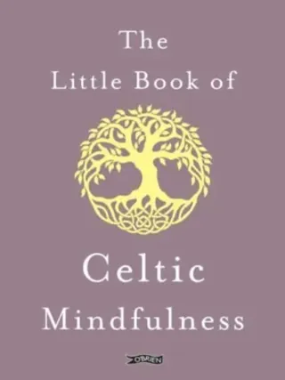 The Little Book of Celtic Mindfulness