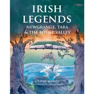Irish Legends: Newgrange, Tara & the Boyne Valley