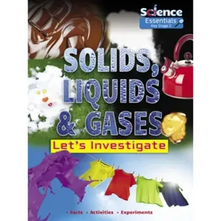 Solids, Liquids and Gases