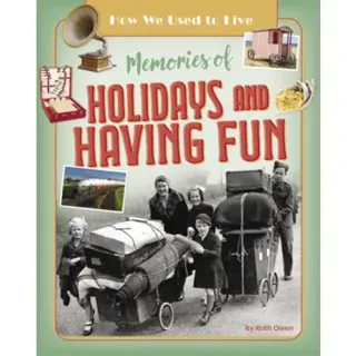 Memories of Holidays and Having Fun