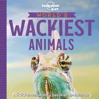 Lonely Planet Kids World's Wackiest Animals