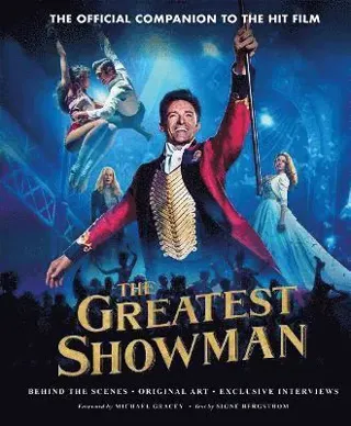 Greatest Showman - The Official Companion to the Hit Film