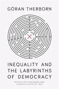 Inequality and the Labyrinths of Democracy