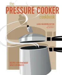 The Pressure Cooker Cookbook