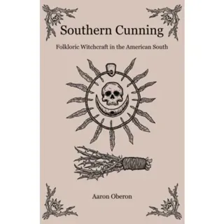 Southern Cunning – Folkloric Witchcraft in the American South