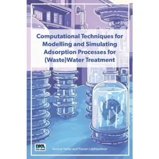 Computational Techniques for Modelling and Simulating Adsorption Processes for (Waste)Water Treatment