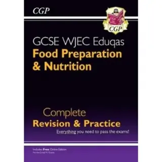 GCSE Food Preparation & Nutrition WJEC Eduqas Complete Revision & Practice (with Online Quizzes)