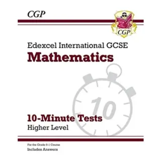 Edexcel International GCSE Maths 10-Minute Tests - Higher (includes Answers)