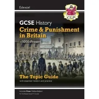 New GCSE History Edexcel Revision & Exam Practice - Crime and Punishment in Britain, c1000-Present