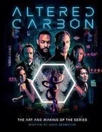 Altered Carbon: The Art and Making of the Series