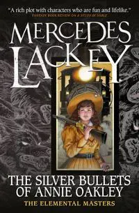 Elemental Masters - The Silver Bullets of Annie Oakley