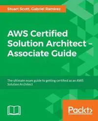 AWS Certified Solutions Architect - Associate Guide