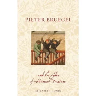 Pieter Bruegel and the Idea of Human Nature