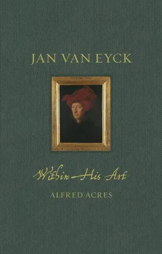 Jan van Eyck within His Art